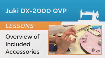 Juki DX-2000 QVP & HZL-DX7 Lesson - Overview of Included Accessories.